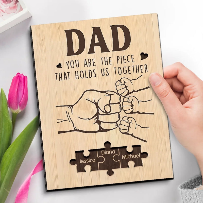 Dad, You Are The Piece That Holds Us Together - Family Personalized Custom 2-Layered Wooden Plaque With Stand - Father's Day, Gift For Dad, Grandpa