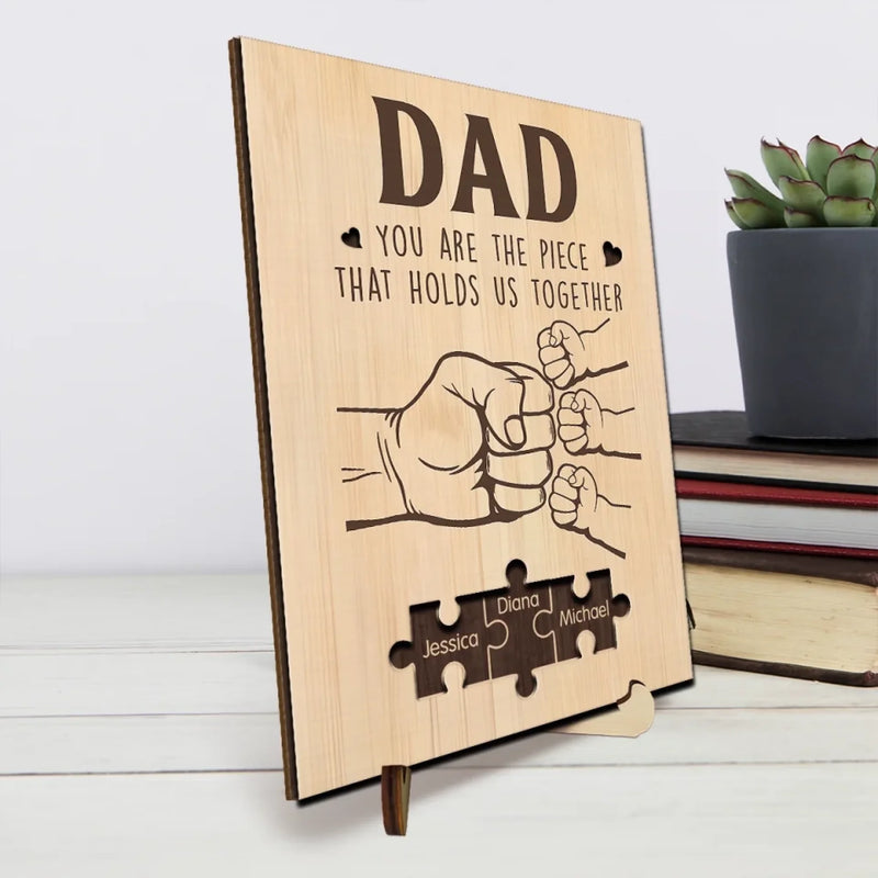 Dad, You Are The Piece That Holds Us Together - Family Personalized Custom 2-Layered Wooden Plaque With Stand - Father's Day, Gift For Dad, Grandpa