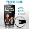 Best Dad Ever - Dog Personalized Custom Tumbler - Father's Day,  Gift For Dad, Pet Owners, Pet Lovers