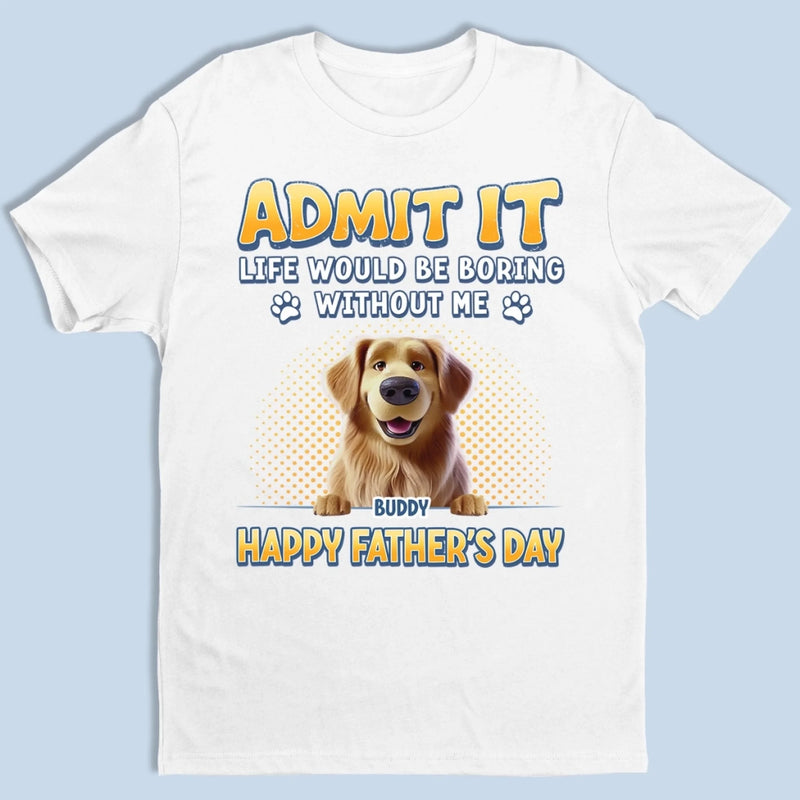 They Call It Waste, I Call It Bonding Time - Dog Personalized Custom Unisex T-shirt, Premium T-shirt, Hoodie - Father's Day, Gift For Dad, Pet Owners, Pet Lovers