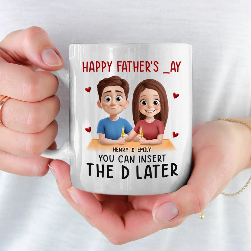 Insert D And Call It A Day - Couple Personalized Custom Mug - Father's Day, Gift For Husband From Wife