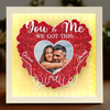 Custom Photo With You, Everything Is Cozy - Couple Personalized Custom Flower Shadow Box With LED - Gift For Husband Wife, Anniversary