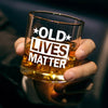 Old Lives Matter - Family Whiskey Glass - Gift For Yourself, Best Friends, Family Members, Coworkers
