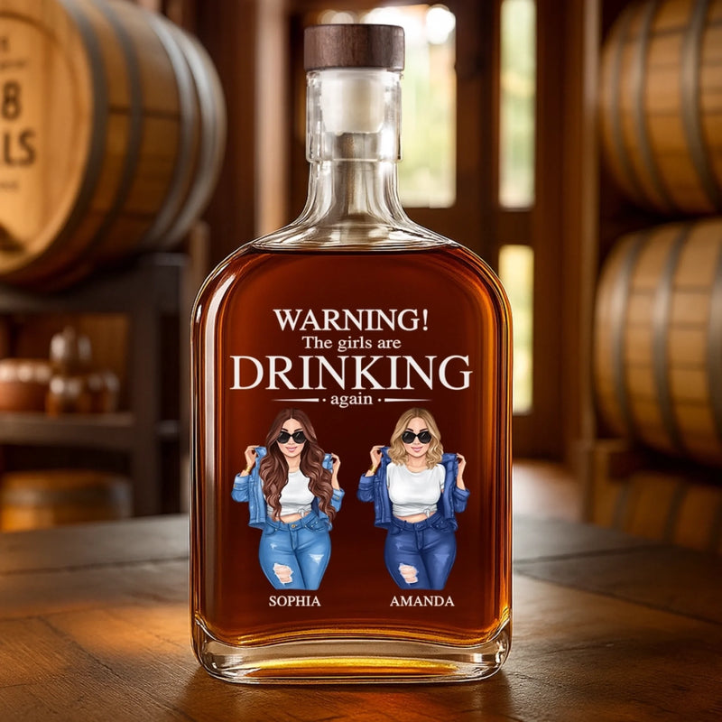 The Girls Are Drinking Again - Bestie Personalized Custom Whiskey Bottle - Gift For Best Friends, BFF, Sisters
