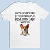 You Had Me At Woof - Dog Personalized Custom Unisex T-shirt, Premium T-shirt, Hoodie - Father's Day,  Gift For Dad, Pet Owners, Pet Lovers