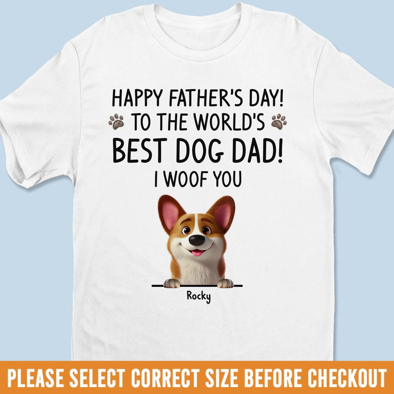 You Had Me At Woof - Dog Personalized Custom Unisex T-shirt, Premium T-shirt, Hoodie - Father's Day,  Gift For Dad, Pet Owners, Pet Lovers