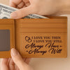 Custom Engraved Bifold Leather Wallet Two Sides - Personalized Anniversary Wedding Gifts For Husband And Wife, Him And Her - Love You Now And Always
