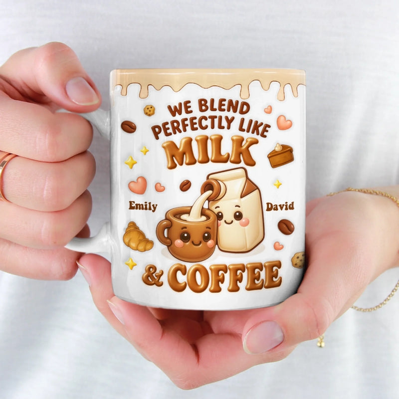 Custom 3D Inflated Effect Printed Mug - Personalized Anniversary Wedding Gifts For Husband And Wife, Him And Her - We Blend Perfectly Like Milk & Coffee
