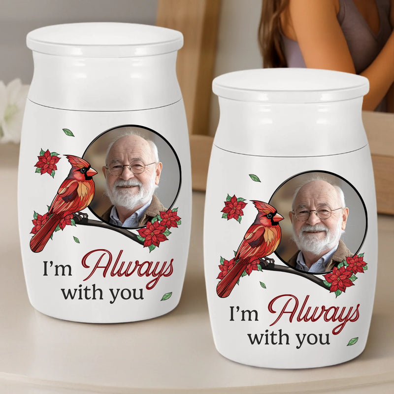 Custom Photo Decorative Urn - Personalized Memorial Sympathy Gifts For Loss Of Mom, Dad - I'm Always With You