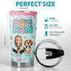 Custom 3D Inflated Effect Printed Tumbler - Personalized Birthday Gifts For Dog Lovers, Dog Dad And Mom - Messy Hair, Furry Hugs