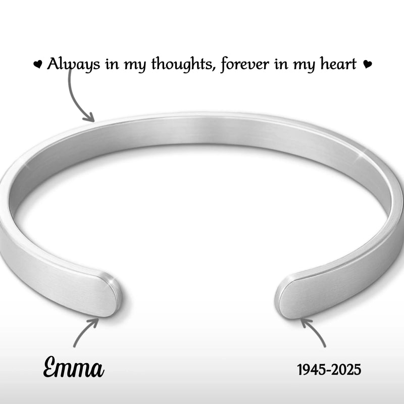 Custom Engraved Stainless Steel Cuff Bracelet - Personalized Memorial Sympathy Gifts For Loss Of Mom, Dad - Always In My Thoughts, Forever In My Heart
