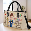 Custom Leather Handbag - Personalized Birthday Gifts For Teachers - To Teach Is To Touch A Life Forever