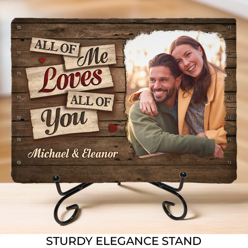 Custom Photo All Of Me Loves All Of You - Couple Personalized Custom Rectangle Shaped Stone With Stand - Gift For Husband Wife, Anniversary