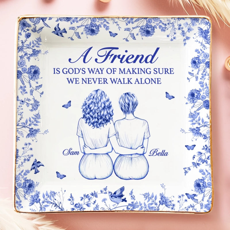 Custom Full-Print Jewelry Dish - Personalized Best Friend Birthday Gifts For Women - We Never Walk Alone