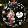I Found My Missing Piece - Couple Personalized Custom Circle Glass Ornament - Christmas Gift For Husband Wife, Anniversary