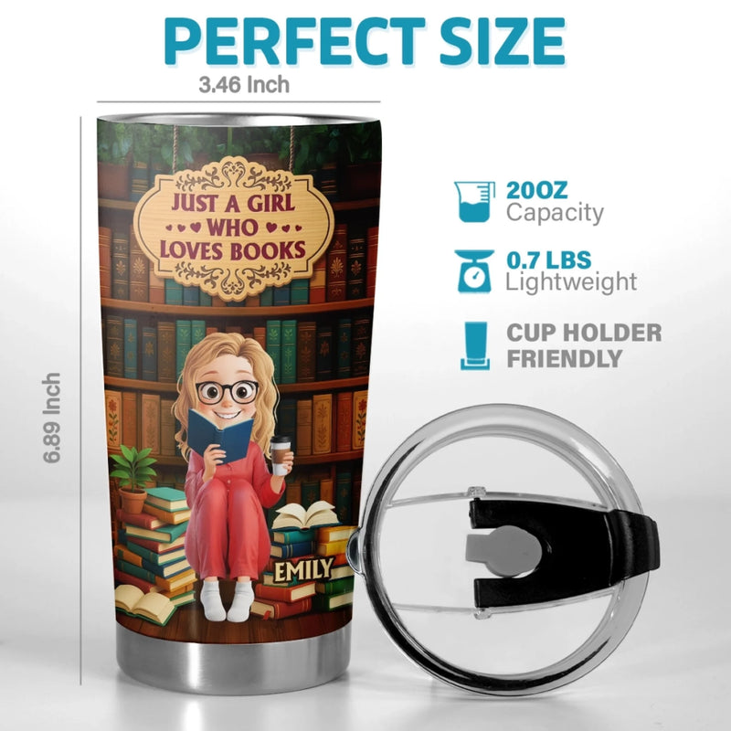 Custom Tumbler - Personalized Bookish Gifts For Book Lovers, Bookworms, Readers - Just A Girl Who Loves Books