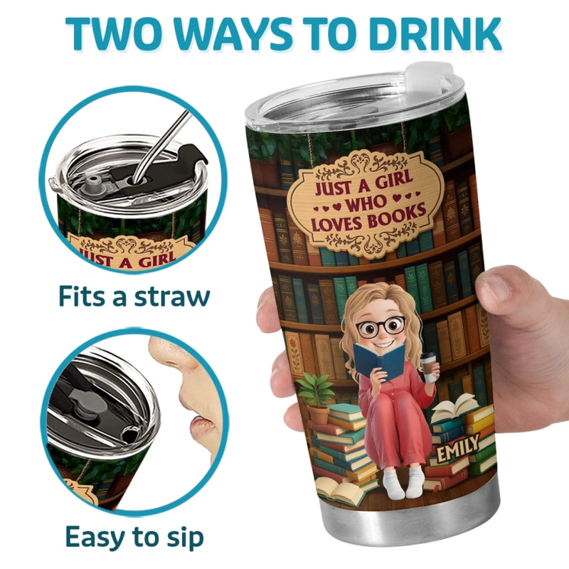 Custom Tumbler - Personalized Bookish Gifts For Book Lovers, Bookworms, Readers - Just A Girl Who Loves Books