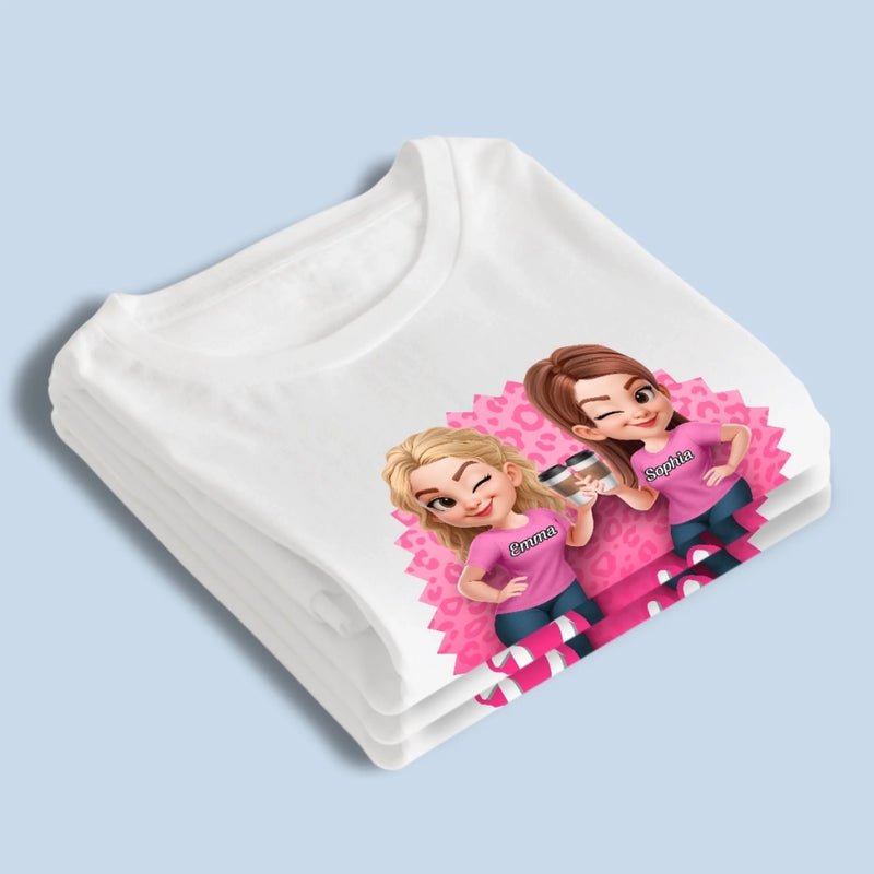 Custom Unisex T-shirt, Premium T-shirt, Hoodie - Personalized Best Friend Birthday Gifts For Women, Besties, Sisters, BFF - Forever Besties In Style