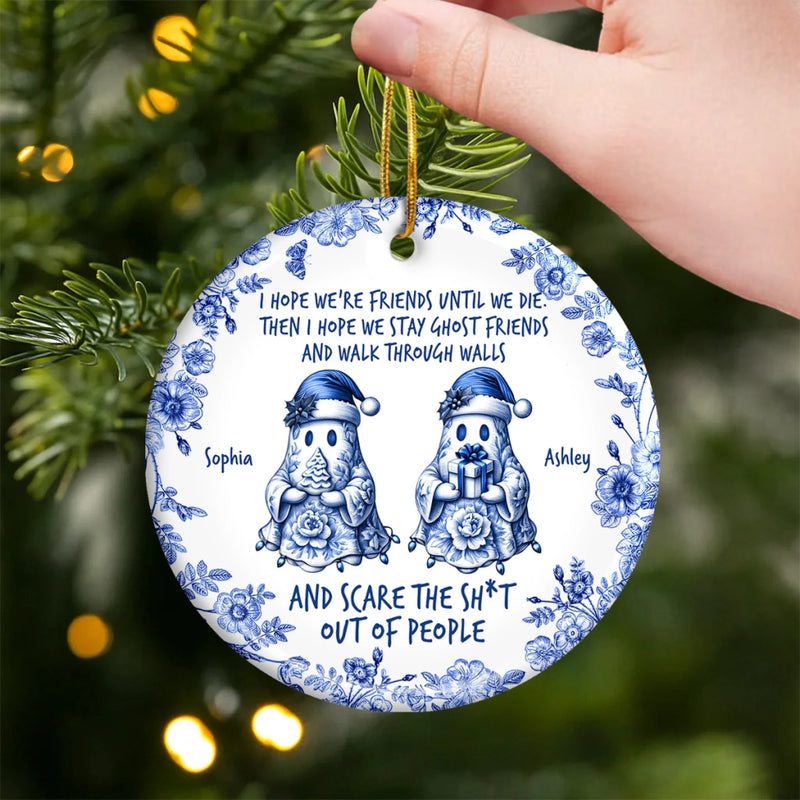 Custom Ceramic Ornament - Personalized Best Friend Christmas Birthday Gifts For Women, Besties, Sisters, BFF - Ghost Besties Forever