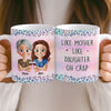 Custom Mug - Personalized Birthday Gifts For Mom, Daughter - Like Mother Like Daughter