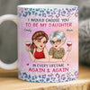 Custom Mug - Personalized Birthday Gifts For Mom, Daughter - Always My Daughter, Always Chosen
