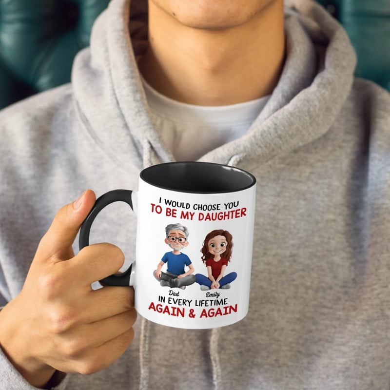 Custom Accent Mug - Personalized Birthday Gifts For Dad, Daughter - Chosen As My Daughter Forever