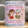 Custom Mug - Personalized Birthday Gifts For Mom, Daughter - Always My Daughter, Always Chosen