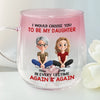 Custom Gradient Glass Mug - Personalized Birthday Gifts For Mom, Daughter - You, My Choice Every Time