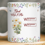 God Says I Am Christian Faith Gifts - Inspirational Mugs