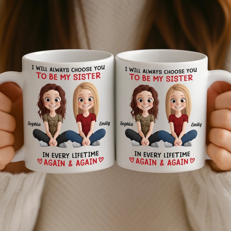 Custom Mug - Personalized Best Friend Birthday Gifts For Women, Besties, Sisters, BFF - Always My Sister, Always Chosen
