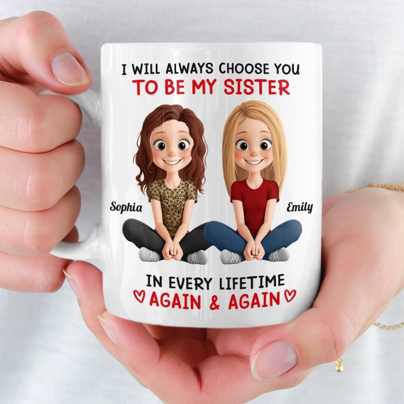 Custom Mug - Personalized Best Friend Birthday Gifts For Women, Besties, Sisters, BFF - Always My Sister, Always Chosen