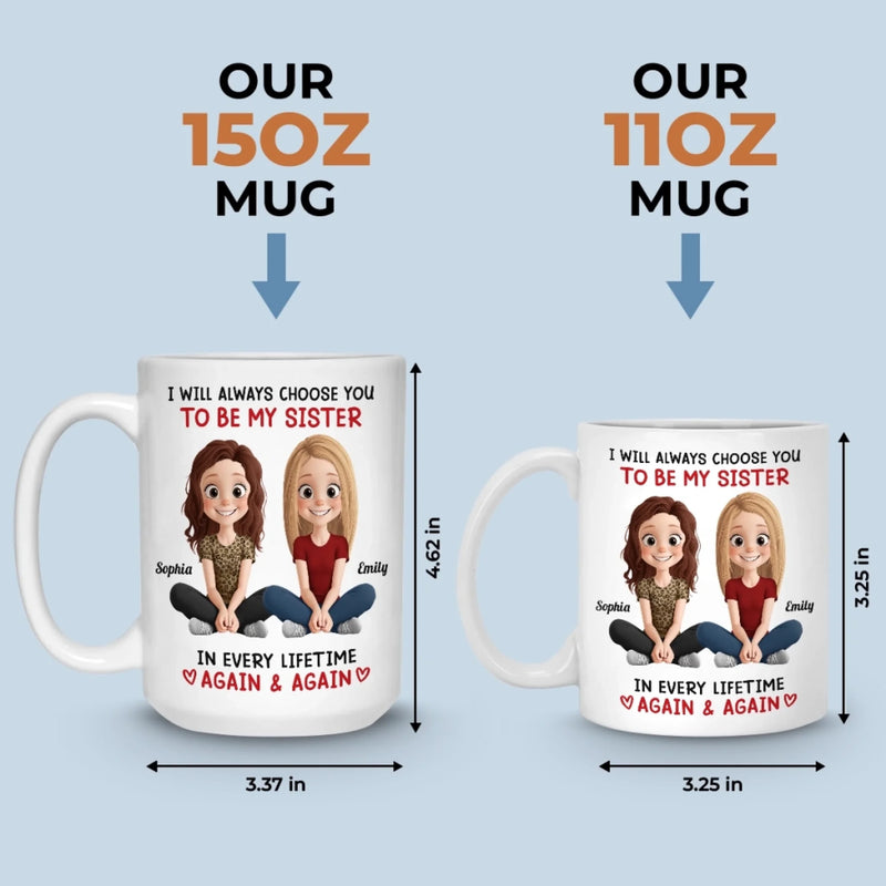 Custom Mug - Personalized Best Friend Birthday Gifts For Women, Besties, Sisters, BFF - Always My Sister, Always Chosen
