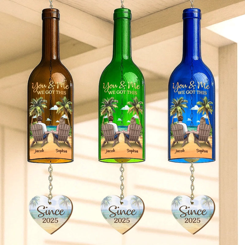 Custom Wine Bottle Wind Chime - Personalized Anniversary Wedding Gifts For Husband And Wife, Him And Her - You & Me, We Got This