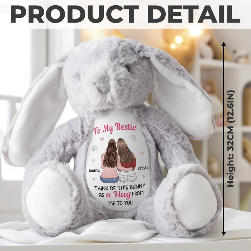 Custom Easter Bunny Plush - Personalized Best Friend Christmas Birthday Gifts For Women, Besties, Sisters, BFF - Hugs That Last Forever