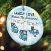 Custom Long Distance Ceramic Ornament - Personalized Christmas Birthday Gifts For Mom, Dad, Brother, Sister, Kids - Love Travels Far Beyond Distance