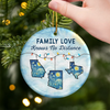 Custom Long Distance Ceramic Ornament - Personalized Christmas Birthday Gifts For Mom, Dad, Brother, Sister, Kids - Love Travels Far Beyond Distance