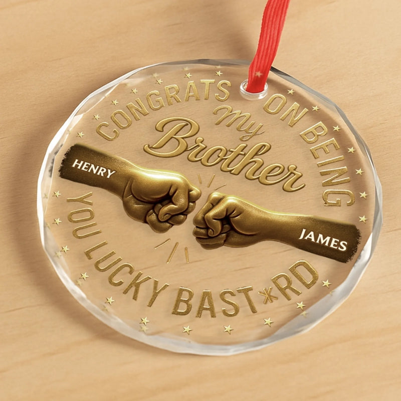 Custom Circle Glass Ornament -  Personalized Christmas Birthday Gifts For Brother, Sister, Best Friends - Best Gift Is You