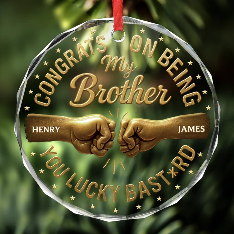 Custom Circle Glass Ornament -  Personalized Christmas Birthday Gifts For Brother, Sister, Best Friends - Best Gift Is You
