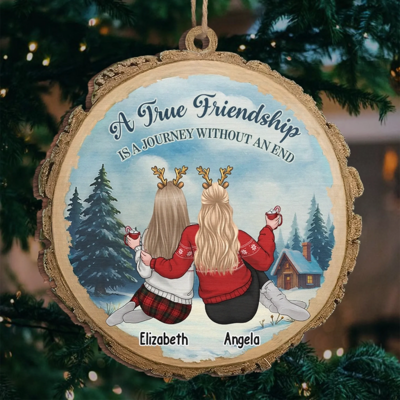 Custom Wood Ornament - Personalized Best Friend Christmas Birthday Gifts For Women, Besties, Sisters, BFF - True Friendship Never Ends