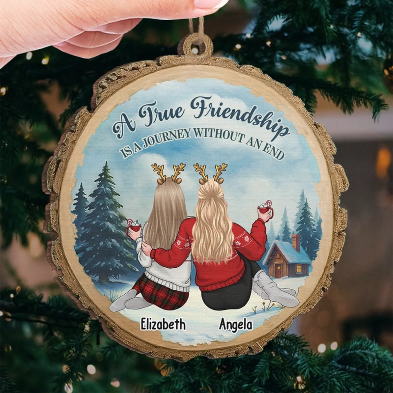 Custom Wood Ornament - Personalized Best Friend Christmas Birthday Gifts For Women, Besties, Sisters, BFF - True Friendship Never Ends