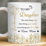 Heartfelt Daughter Gifts from Mom with Loving Message - Mugs