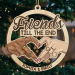 Custom Name Friends Till the End Gifts for Best Friends - Personalized Ornament