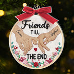 Custom Name Friends Till the End Friendship Gifts - Personalized Ornament
