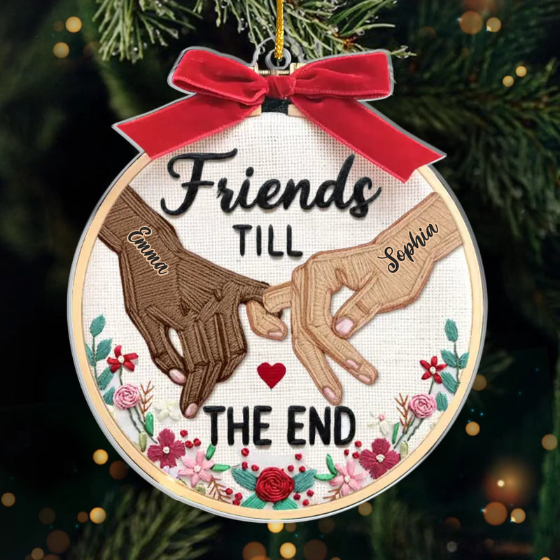 Custom Name Friends Till the End Friendship Gifts - Personalized Ornament