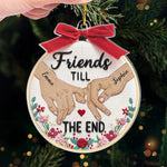 Custom Name Friends Till the End Friendship Gifts - Personalized Ornament