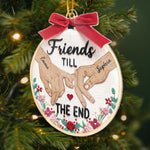 Custom Name Friends Till the End Friendship Gifts - Personalized Ornament