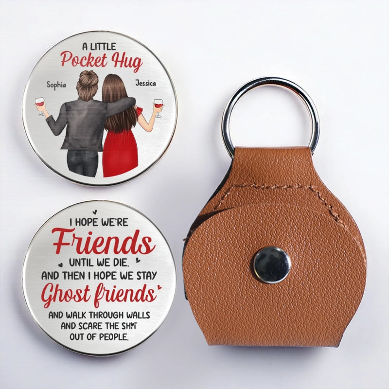 Custom Pocket Hug - Personalized Best Friend Birthday Gifts For Women, Besties, Sisters, BFF - Our Laughs Make Life Shine