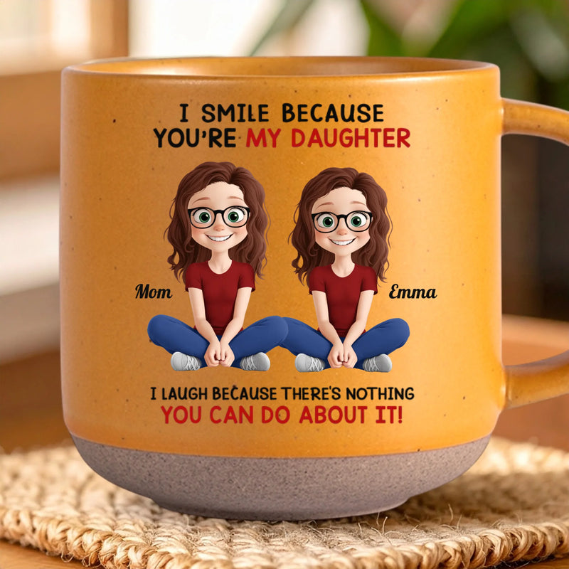 Custom Printed Pottery Mug - Personalized Birthday Gifts For Mom, Dad, Daughter - I Smile Because You Are My Daughter