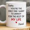 Custom Mug - Personalized Anniversary Christmas Wedding Gifts For Husband And Wife, Him And Her - I Pick You To Annoy, Daily