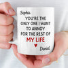 Custom Mug - Personalized Anniversary Christmas Wedding Gifts For Husband And Wife, Him And Her - I Pick You To Annoy, Daily